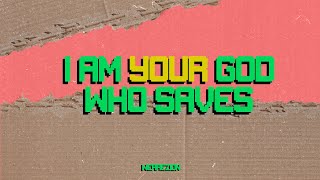 I AM YOUR GOD WHO SAVES | We Are Zion