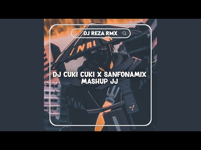 DJ Cuki Cuki X Sanfonamix Mashup JJ class=