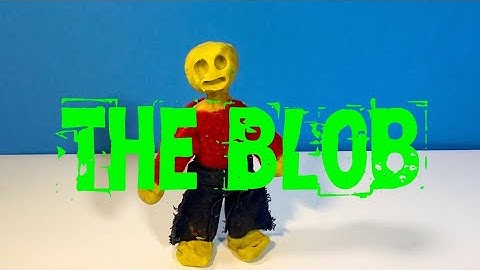 The Blob - Claymation Movie