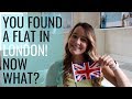 You Found a Flat in London...Now What? // UK