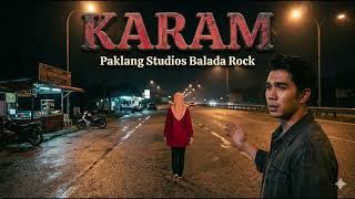 KARAM | Balada Rock 2026 – Paklang Studios 🌊 Lagu Cinta &amp; Luka