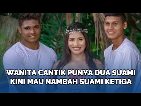 Wanita Cantik Punya Dua Suami, Kini Mau Nambah Suami Ketiga