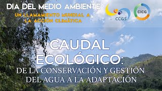 Caudal ecológico: de la conservación y gestión del agua a la adaptación