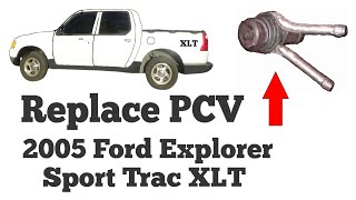 How to replace the PCV valve on a 2005 Ford Explorer Sport Trac XLT