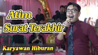 Surat Terakhir-Atim | CS. Karyawan Hiburan |  ★ INDAH Production ★