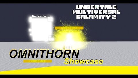 Omnithorn Showcase - Undertale Multiversal Calamity 2