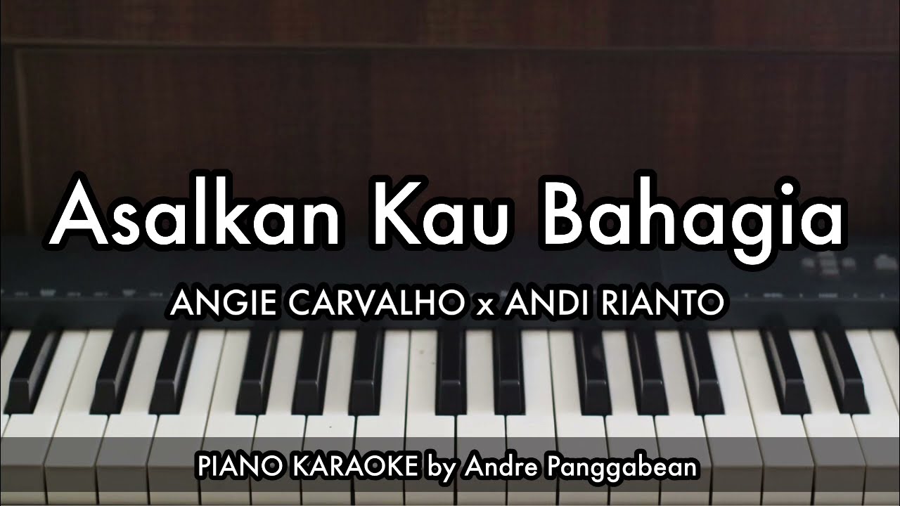 Asalkan Kau Bahagia - ANGIE CARVALHO x ANDI RIANTO | Piano Karaoke by Andre Panggabean