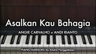 Asalkan Kau Bahagia - ANGIE CARVALHO x ANDI RIANTO | Piano Karaoke by Andre Panggabean