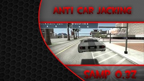 [SAMP 0.3z] - Anti Car Jacking [Download Link] 2014 ● Axpi