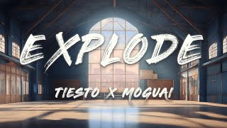 Tiësto x MOGUAI - Explode (Lyrics)