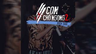 3 CON CHÓ NGỌNG 2 - RICHCHOI (Official Audio)