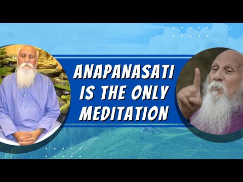 Anapanasati Is The Only Meditation