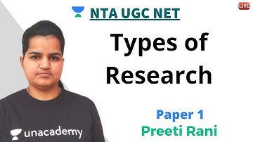 Types of Research | Paper 1 | Unacademy Live - NTA UGC NET | Preeti Rani