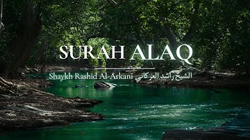Surah Al-Alaq | سورة العلق🌿 Rashid Al-Arkani