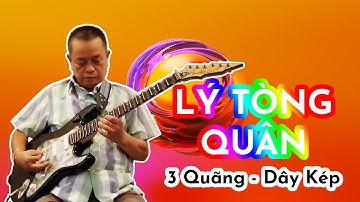 Lý Tòng Quân 3 quãng dây Kép - Album độc tấu các bài Lý 2021 | Nhạc Sĩ Văn Hải