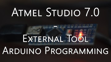 Atmel Studio 7 - External Tool - Setup for Arduino Programming | Avrdude | [UPDATE]