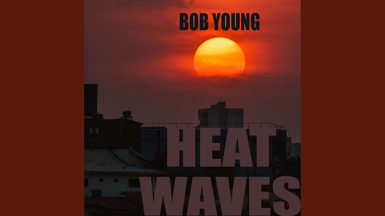 Watch Heat Waves on YouTube Watch Heat Waves on YouTube