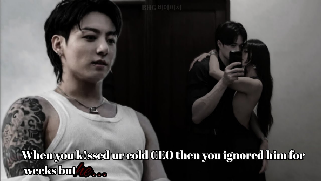 When you k!ssed your cold CEO then you ignored him for weeks but he...|Jungkook oneshot