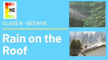 Rain on the Roof  | Class 9 - English Beehive Book | Line by line Explanation | Figures of Speech