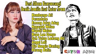 ALBUM THE BEST BANYUWANGI LAWAS ~ Catur Arum feat Denik Armila || Kendang Kempul Terbaru