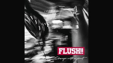 FLUSH!! - Change With a Shout [Full Album]