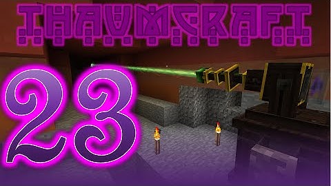 Thaumcraft 4.2.3.5 with Birdtross - E23 - Arcane Bore