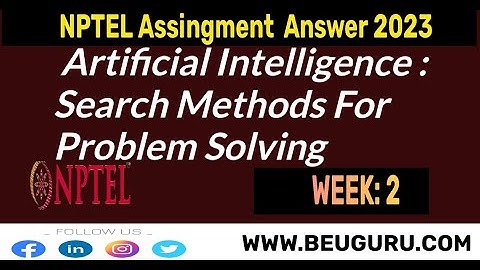 Artificial Intelligence : Search Methods For Problem Solving NPTEL Assignment Answers Week 2 |