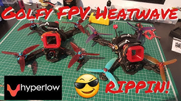 Golfy Heatwave RIP FPV Hyperlow CG 👅😜😓