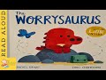 The Worrysaurus | READ ALOUD | Storytime for kids