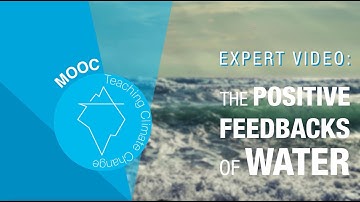 3. Ocean and Cryosphere - 1 Climate regulation - Expert video : The positive feedbacks of water