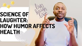 The Science of Laughter: How Humor Affects Health'