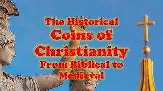 Historical Ancient Coins of CHRISTIANITY from BIBLICAL to ROMAN u0026 Medieval Byzantine