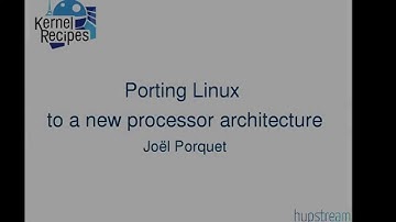 Kernel Recipes 2015 - Porting Linux to a new processor architecture - by Joël Porquet