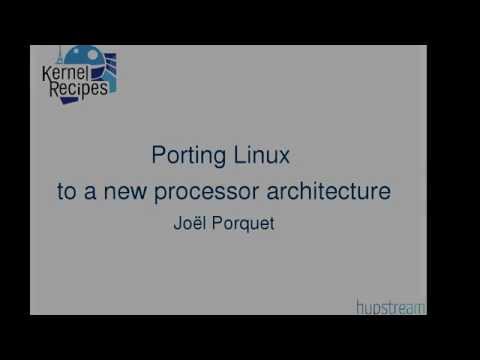 Kernel Recipes 2015 - Porting Linux to a new processor architecture - by Joël Porquet