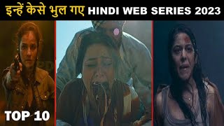 Top 10 Mind Blowing Hindi Web Series 2023 You Missed Completely