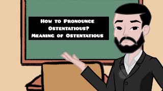How to pronounce Ostentatious?-Meaning of Ostentatious?