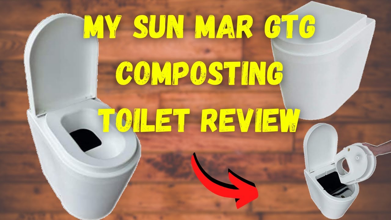 MY Sun Mar GTG Composting Toilet Review This Is The Best Composting