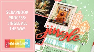 Jingle All the Way | Scrapbooking Process @JanaEubank