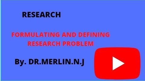 defining and formulating the research problem