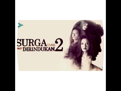 surga-yang-tak-dirindukan-2-[movie-trailer]