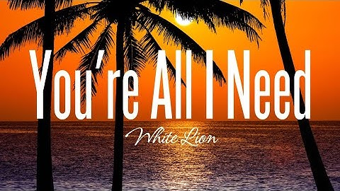 Thumbnail of White Lion - You're All I Need (Lyrics)