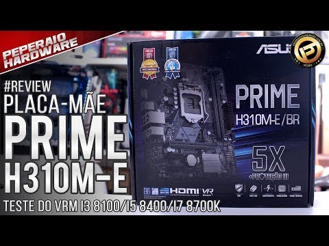 Review placa-mãe ASUS PRIME H310M-E BR / Testes I3 8100, I5 8400, I7 8700K / Análise VRM FLIR