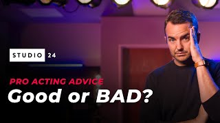 Are You Following This Bad Acting Advice?