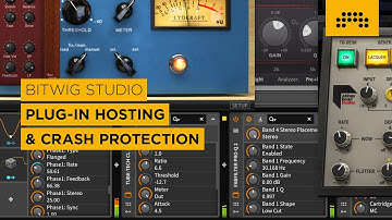 Plug-in Hosting & Crash Protection [Bitwig Studio Key Feature]