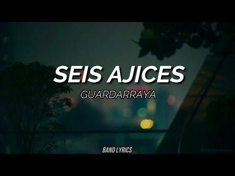 Guardarraya - Seis Ajices (Letra)