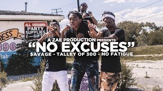 $avage x Talley Of 300 x No Fatigue - No Excuses (Official Music Video) Shot By @AZaeProduction chords
