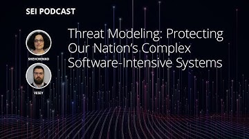 Threat Modeling: Protecting Our Nation’s Complex Software-Intensive Systems