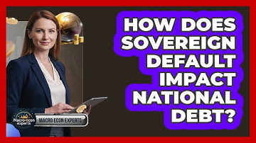 How Does Sovereign Default Impact National Debt? - Macroecon Experts