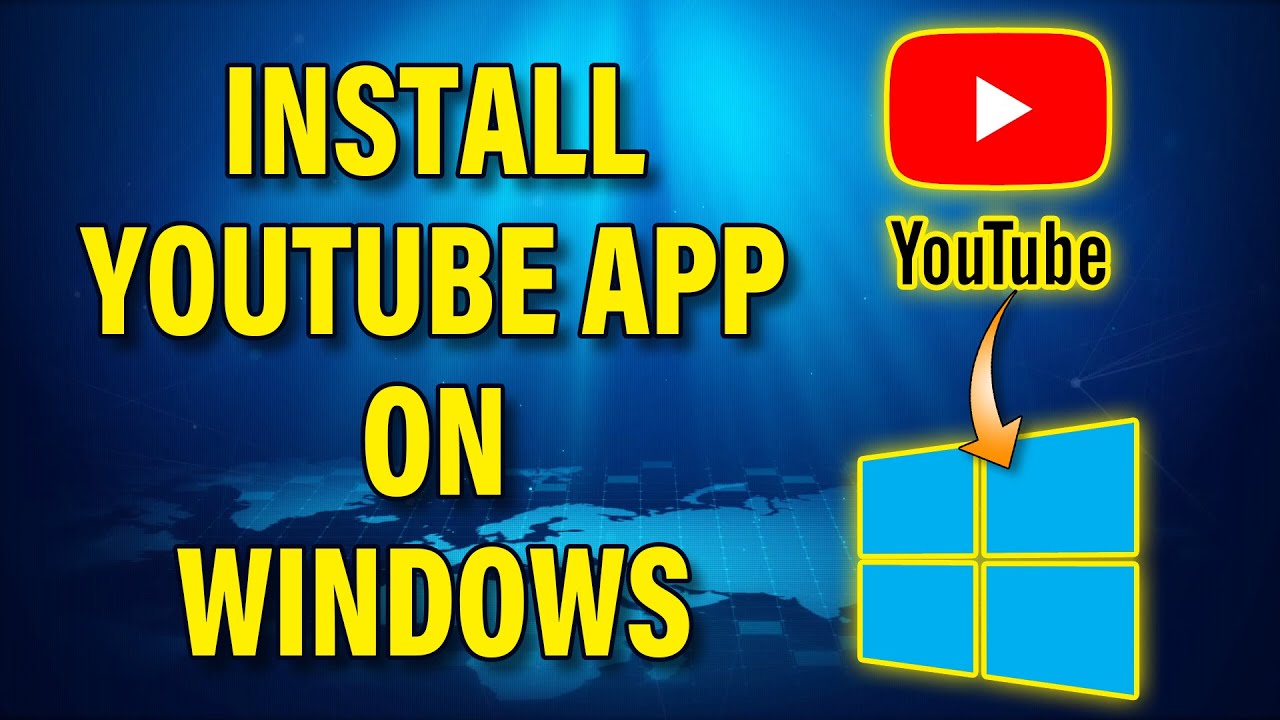 How To Install Youtube App On Windows | YouTube App For Windows PC 2023 ...