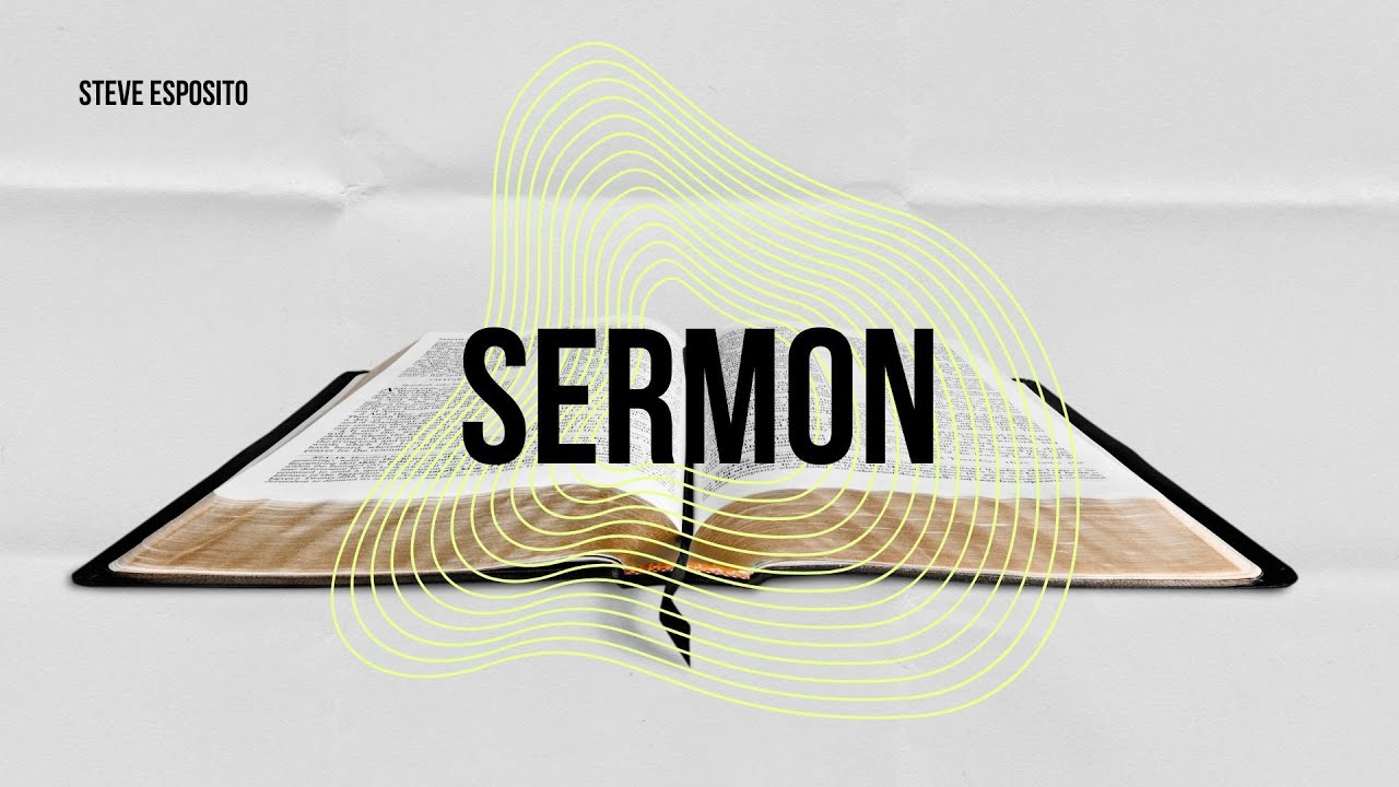 Sermon By Steve Esposito